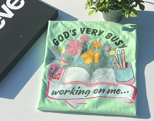 God is Very Busy working on me T-shirt Mint Green