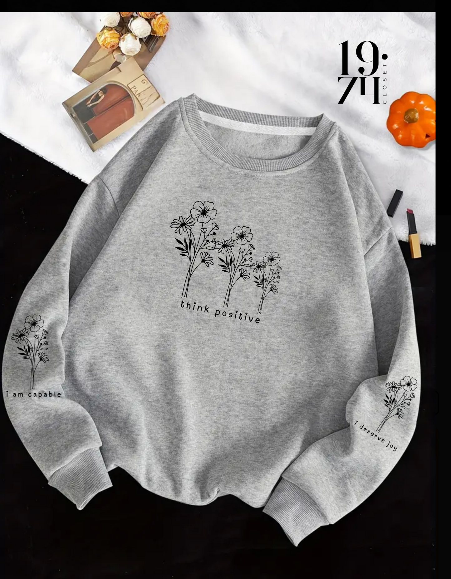 THINK POSITIVE I AM CAPABLE I DESERVE JOY CREWNECK WELLNESS SWEATSHIRT