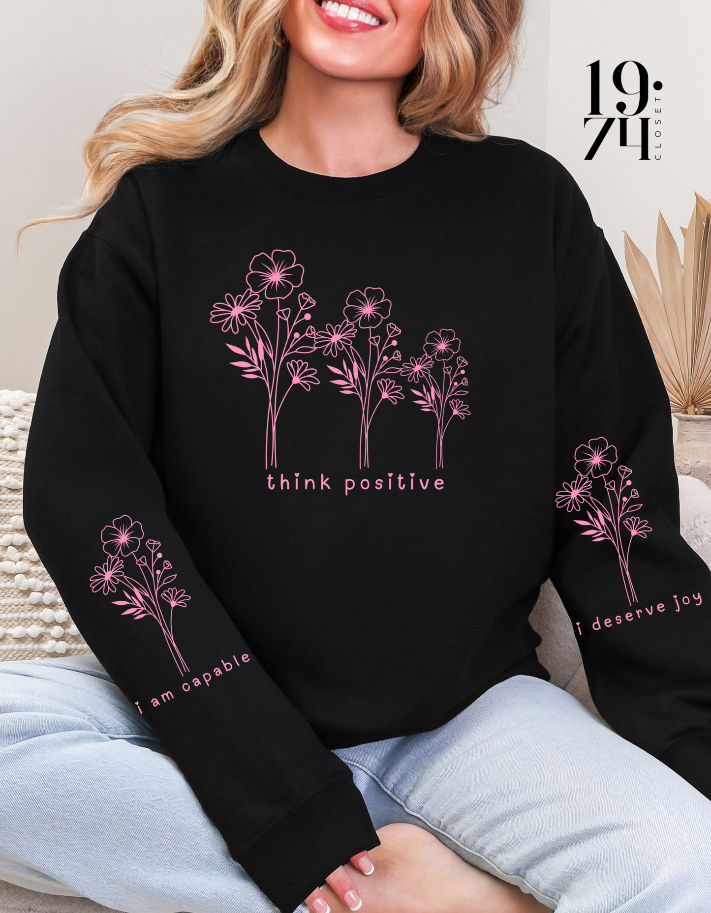 THINK POSITIVE I AM CAPABLE I DESERVE JOY CREWNECK WELLNESS SWEATSHIRT